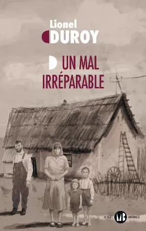 Lionel Duroy – Un mal irréparable